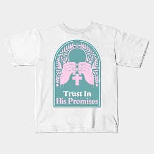 Christian Apparel - Trust In His Promises Kids T-Shirt